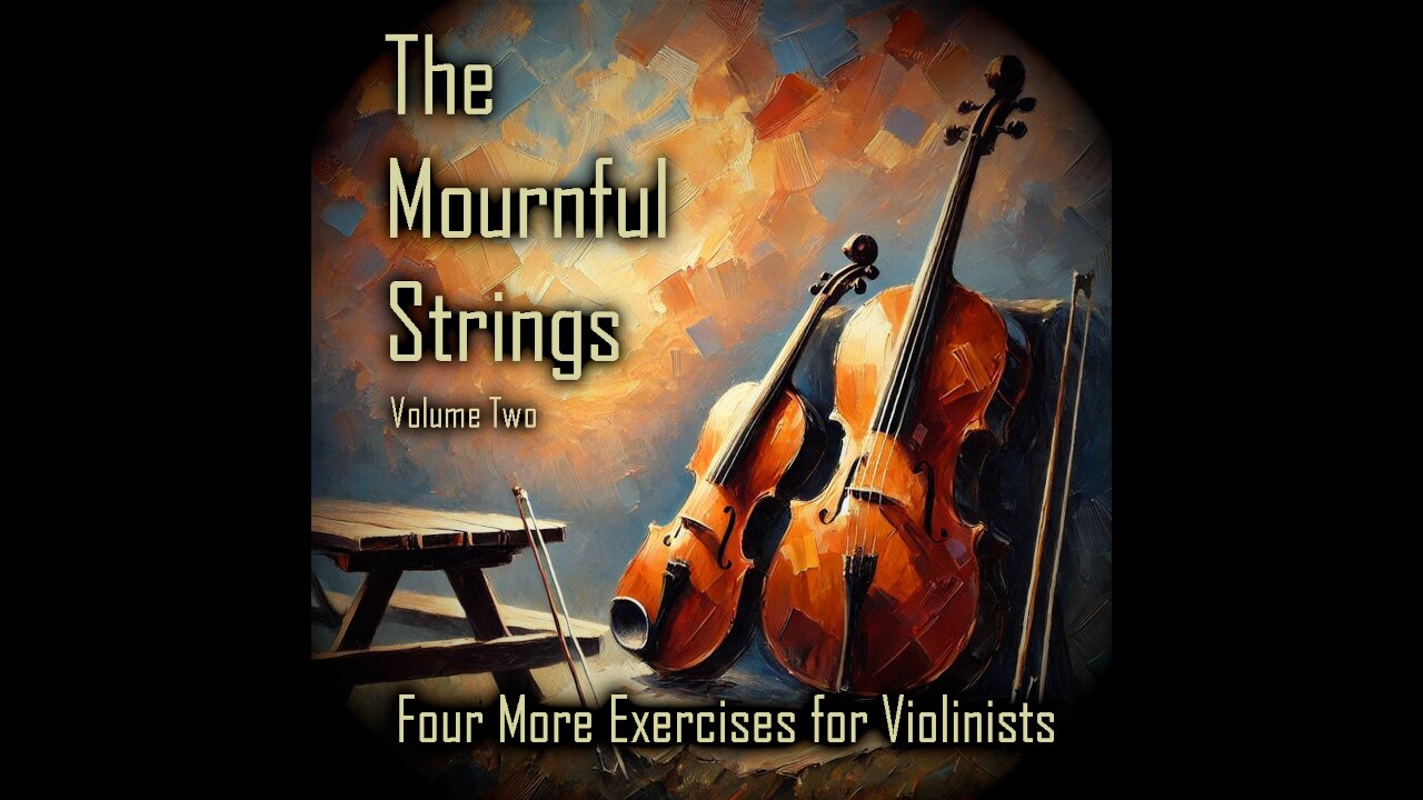 The Mournful Strings: Four More Exercises for Violin