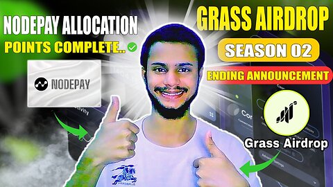 Grass Airdrop Season #02 Ending Announcement | NodePay Airdrop Season Earning Complete | ShaikhRaqib