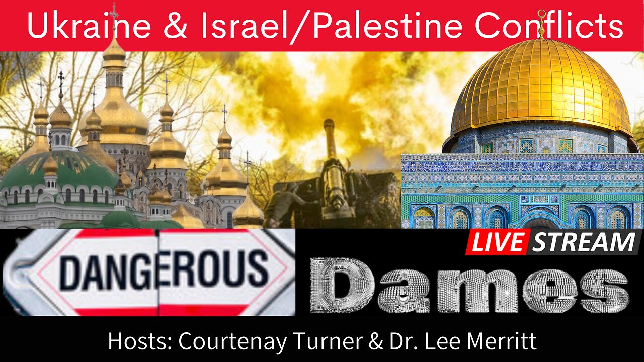 Dangerous Dames LIVE | Ukraine & Israel/ Palestine Conflicts