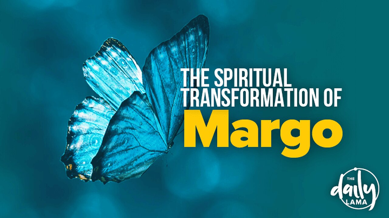 The Spiritual Transformation of Margo