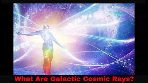 What Are Galactic Cosmic Rays?