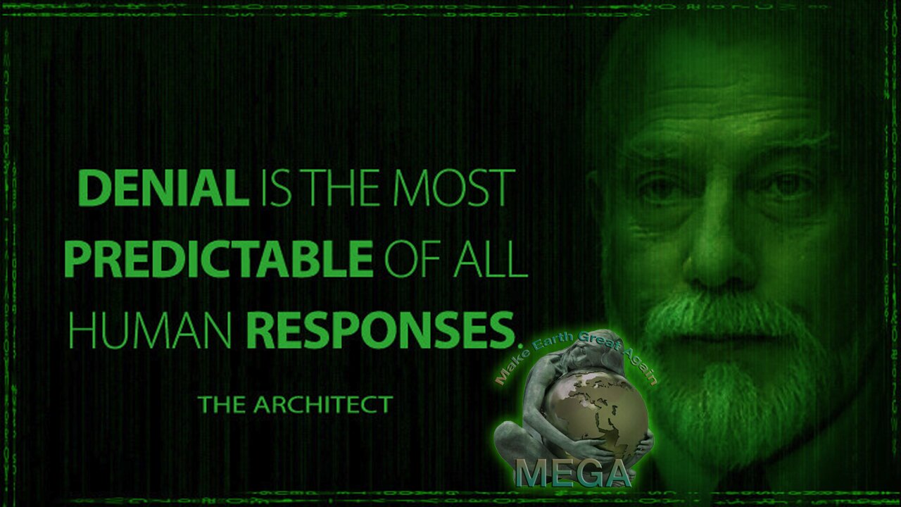 DENIAL Is The Most Predictable of All Human Responses!! -- The Architect