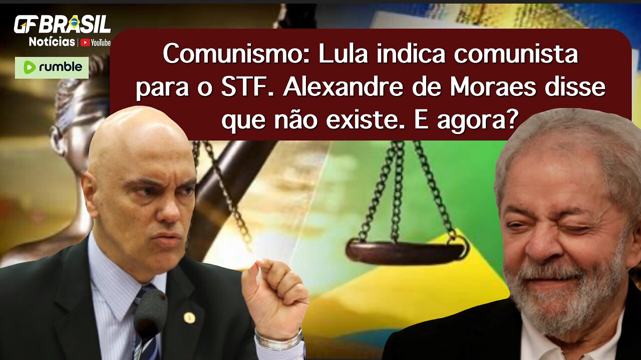 Comunismo: Lula indica comunista para o STF. Alexandre de Moraes disse que não existe. E agora?