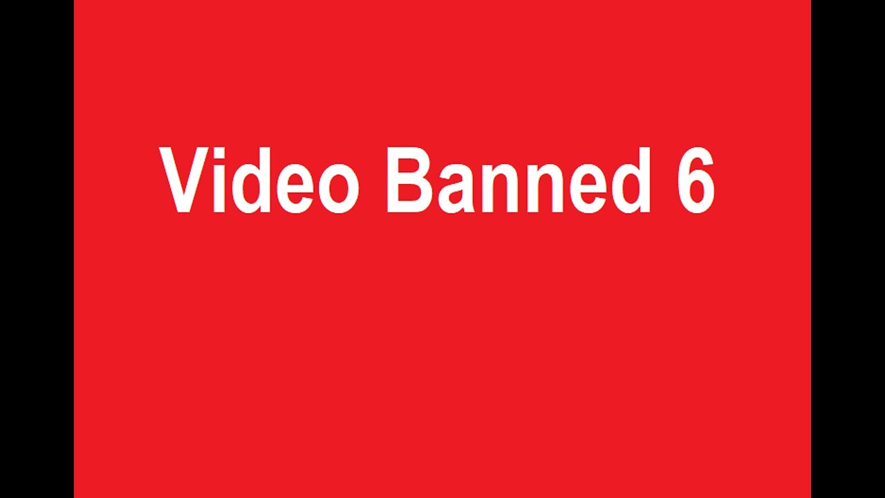 Video Banned 6