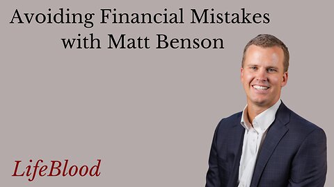 Avoiding Financial Mistakes with Matt Benson