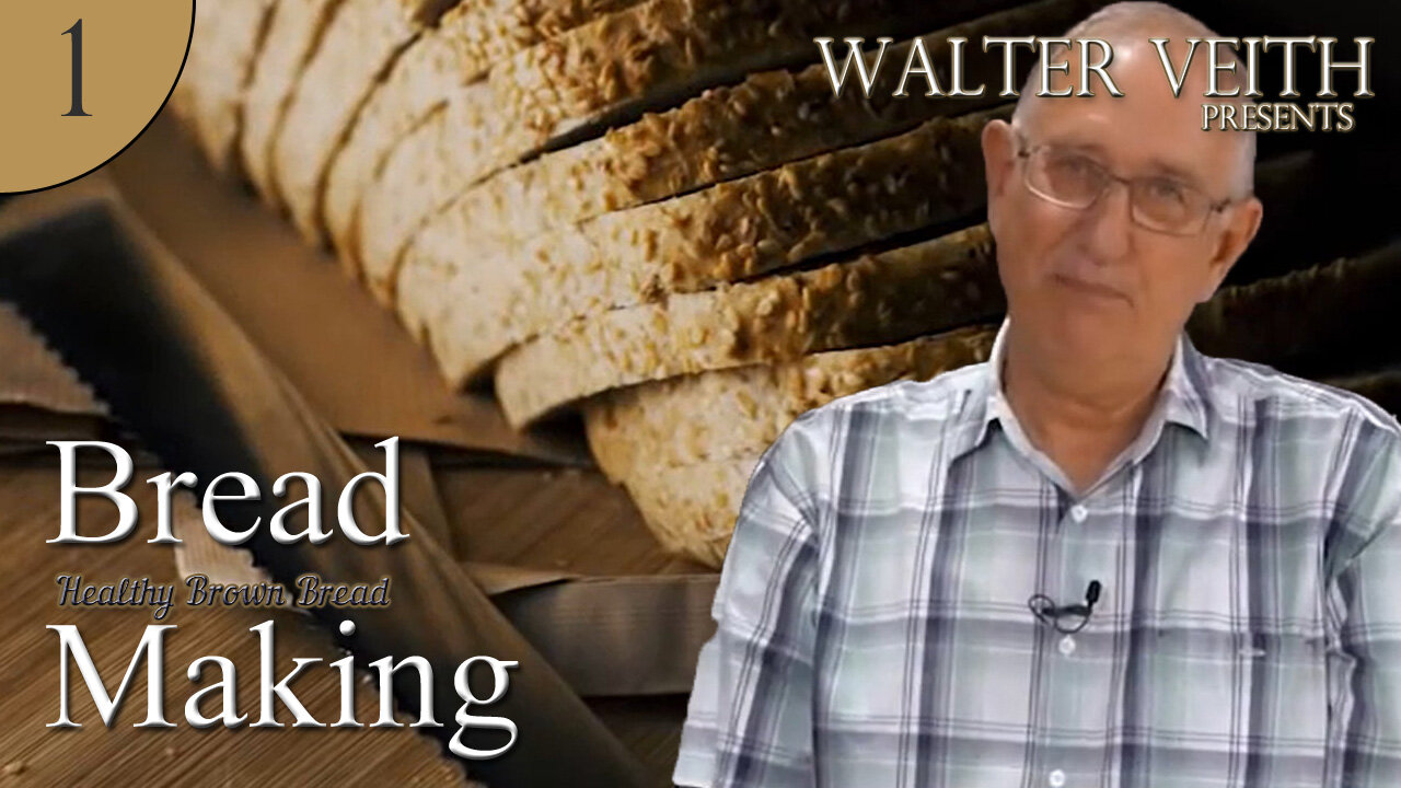 Bread Making - 1 - Healthy Brown Bread by Walter Veith