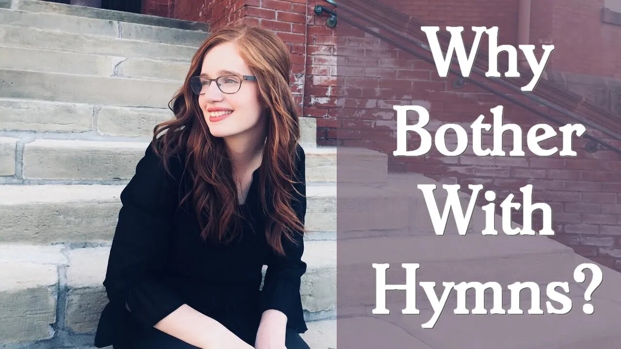 Are Hymns Worthwhile Anymore?? | Tabitha Nelson Says YES!