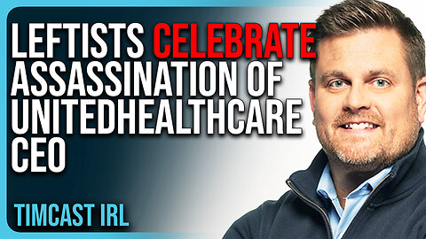 Leftists CELEBRATE Assassination of UnitedHealthcare CEO, Taylor Lorenz Advocates FOR MORE