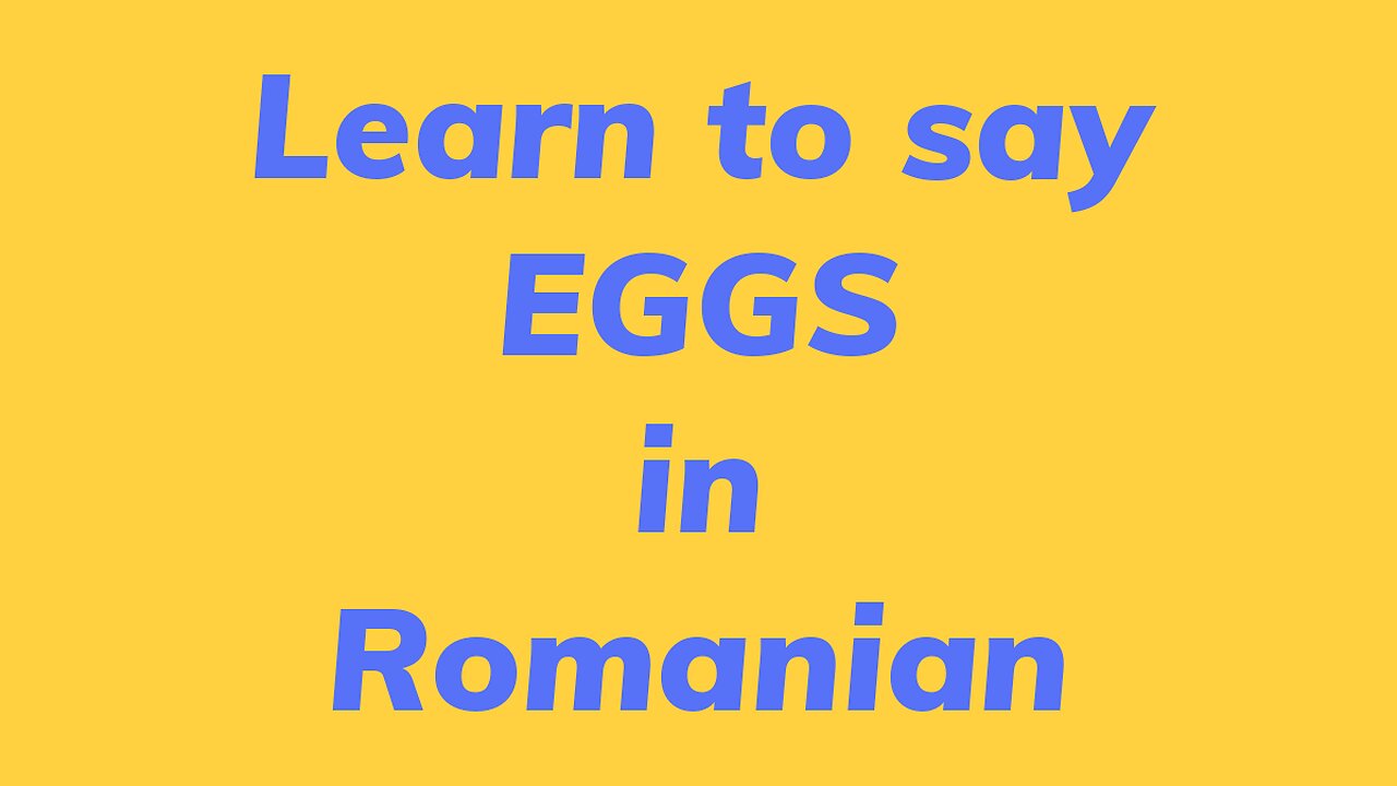 Learn to say EGGS in Romanian