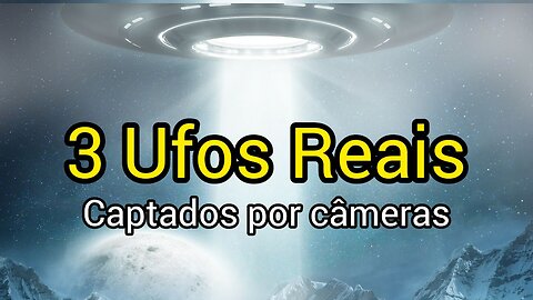 3 Ufos Reais Captados por Câmeras! #ufo