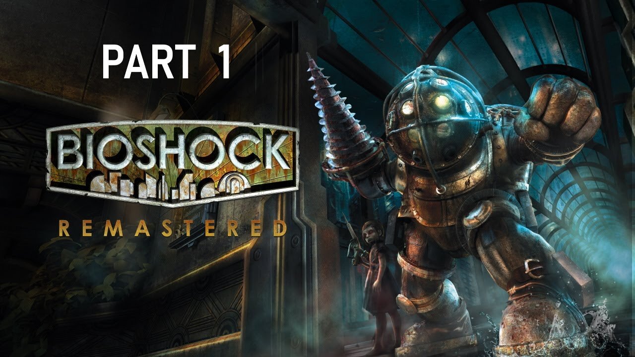 (Let's Play) BioShock Remastered Part 1