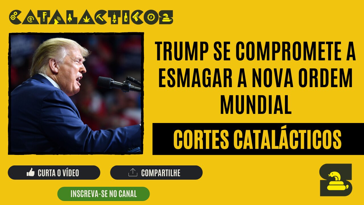 [CORTES] TRUMP se compromete a ESMAGAR A NOVA ORDEM MUNDIAL