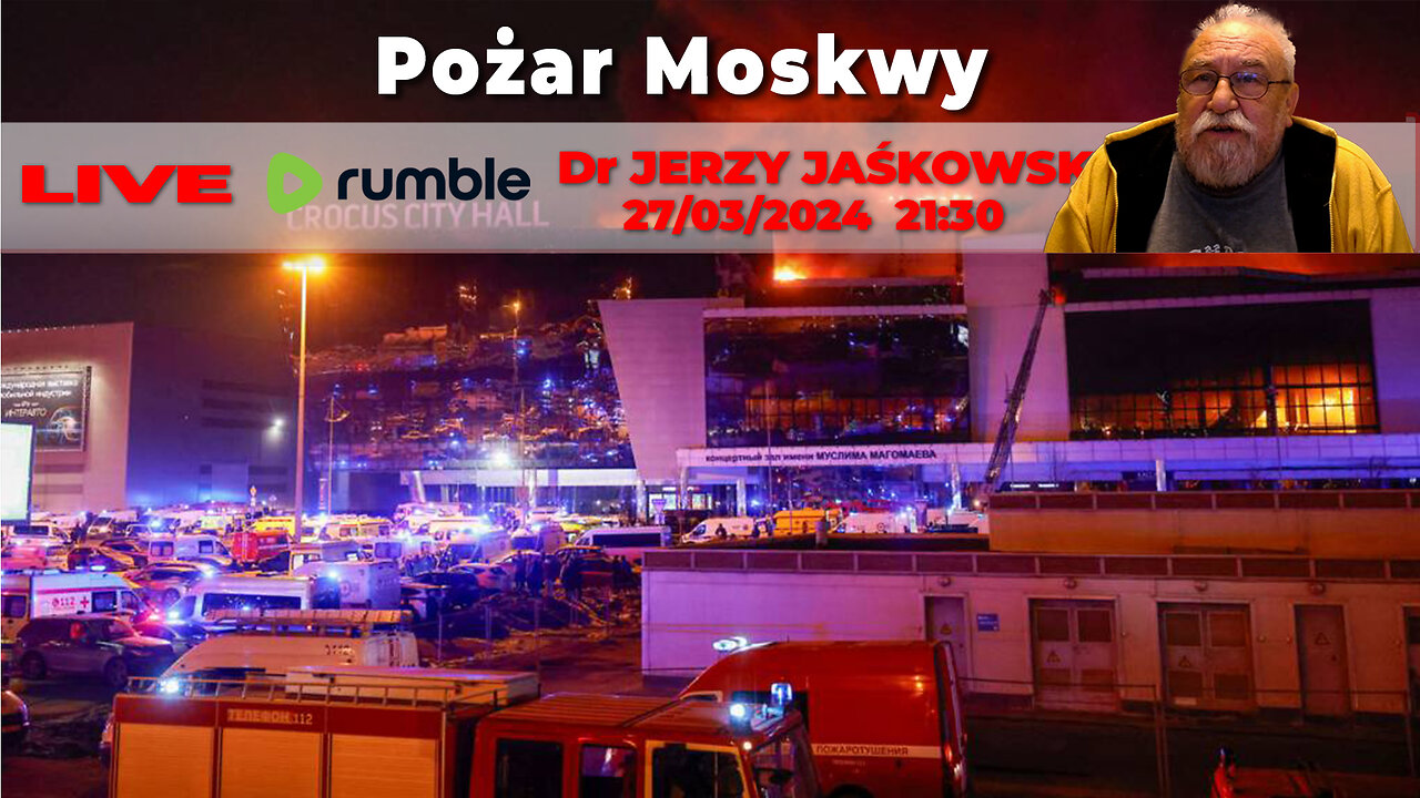 27/03/24 | LIVE 21:30 CST Dr JERZY JAŚKOWSKI - Pożar Moskwy