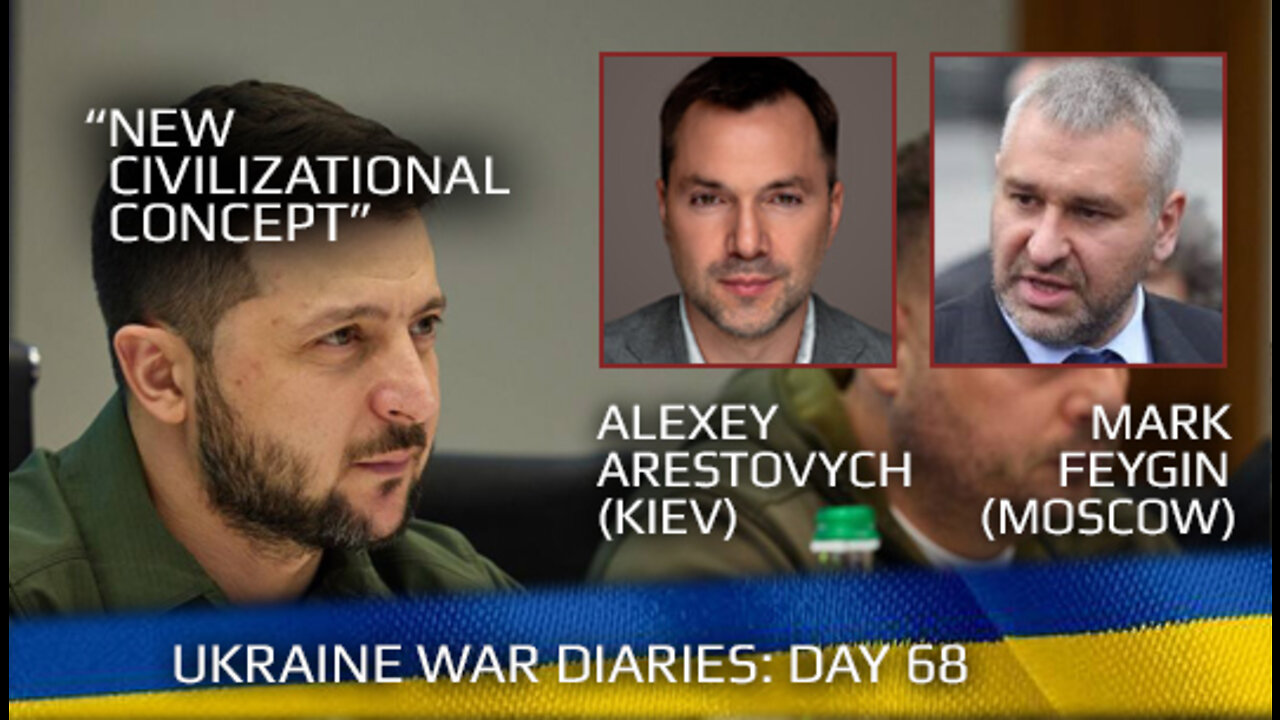 War Day 68: war diaries w/ Advisor to Ukraine President, Intel Officer @Alexey Arestovych & #Фейгин