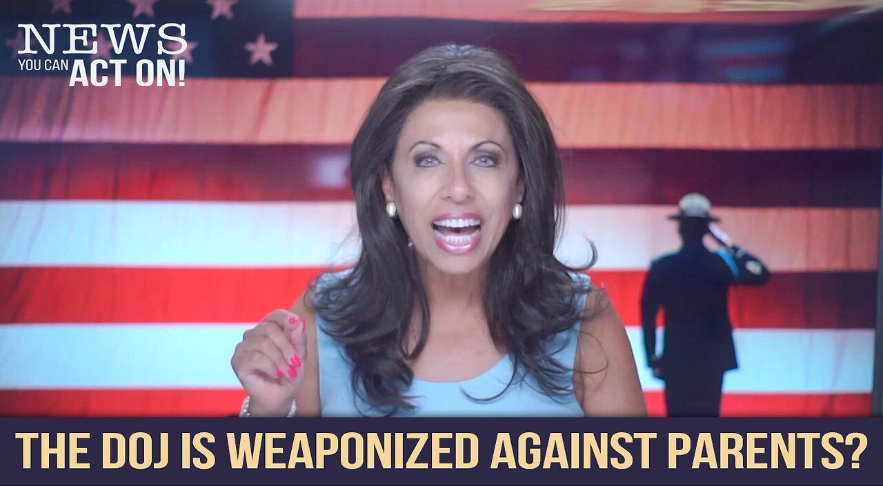 BRIGITTE GABRIEL - NEWS YOU CAN ACT ON! DOJ WEAPONIZED AGAINST PARENTS?