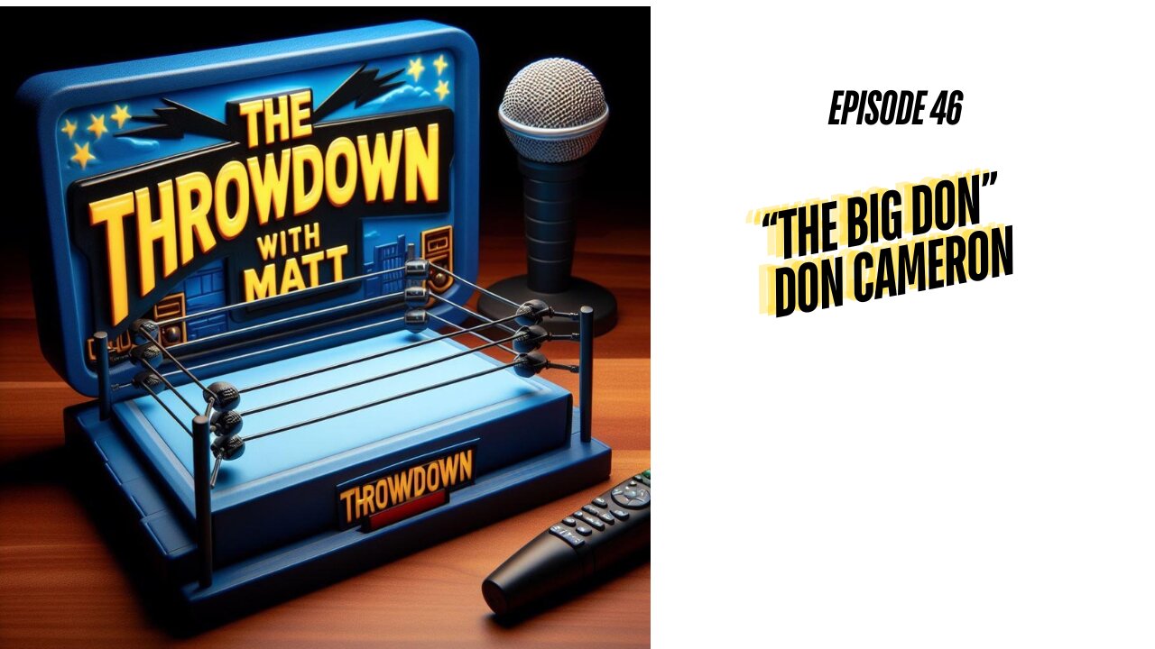 The Throwdown With Matt: Episode 46: Don Cameron