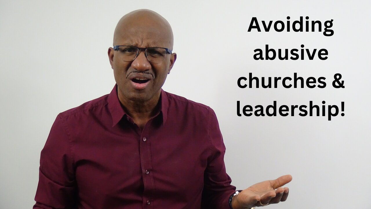 Avoiding abusive churches & leadership