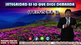 Integridad es lo que Dios demanda - EDGAR CRUZ MINISTRIES