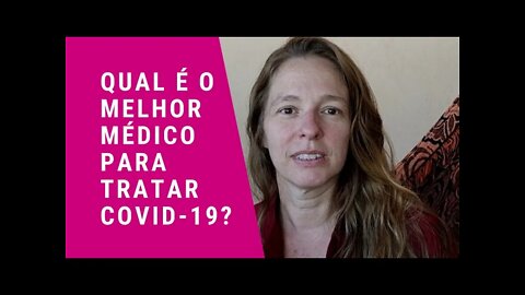 Qual o melhor médico especialista para tratar covid-19? #95