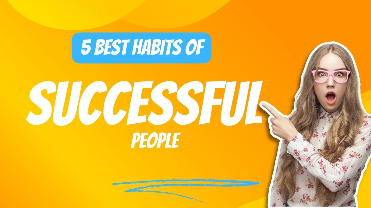 5 Best Habits of Successful Peoples