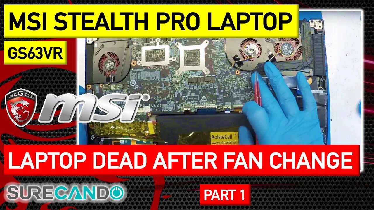 MSI Stealth Pro GS63VR Series Laptop not turning on after fan replacement. Repair attempt. Part 1