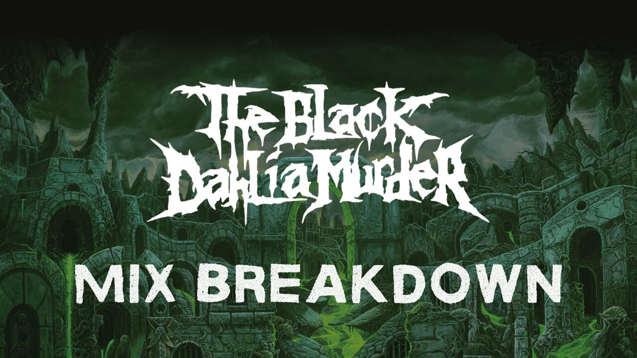 The Black Dahlia Murder Verminous : Mix Breakdown