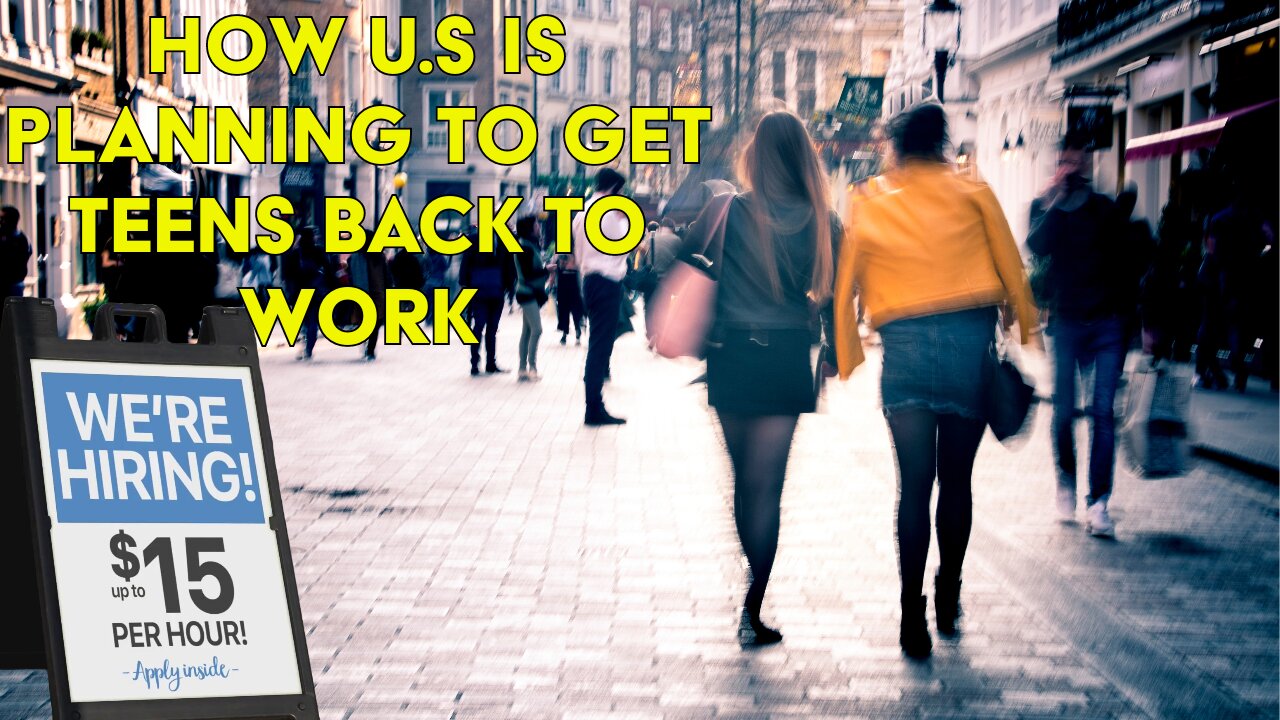 How U.S Is Planning To Get Teens Back To Work!