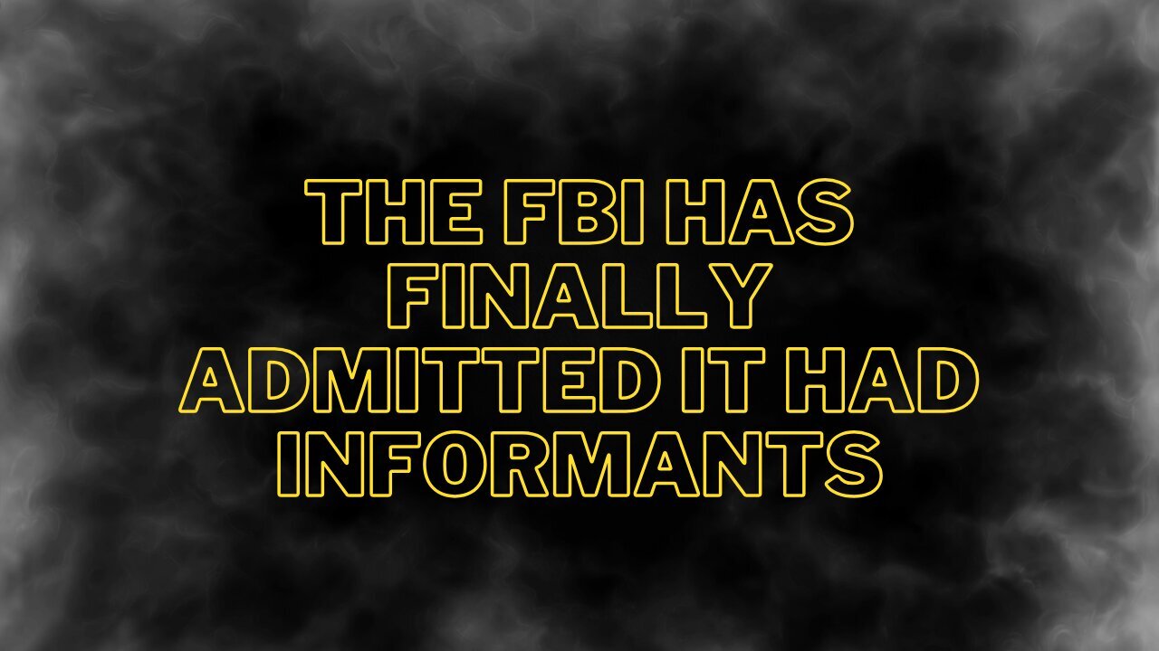 The Fbi Has Finally Admitted It Had Informants In The January 6Th Crowd - Dec 17