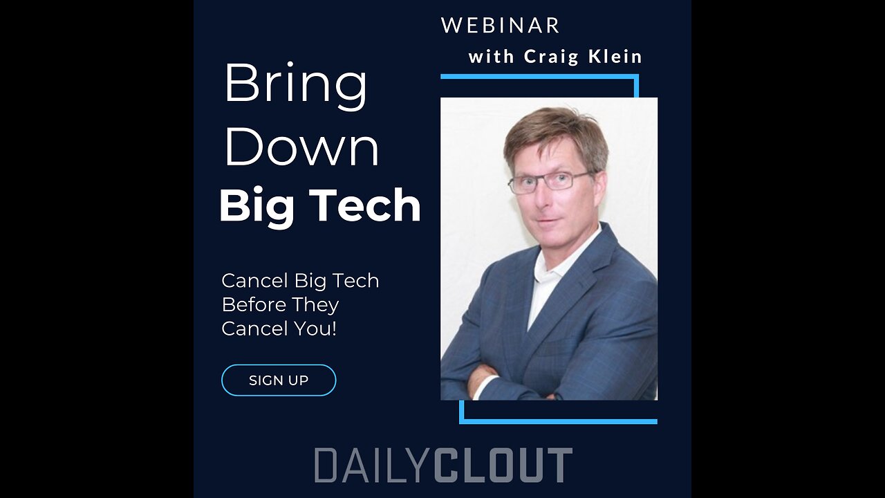 WEBINAR: Bring Down Big Tech - Cancel Big Tech before they Cancel You!