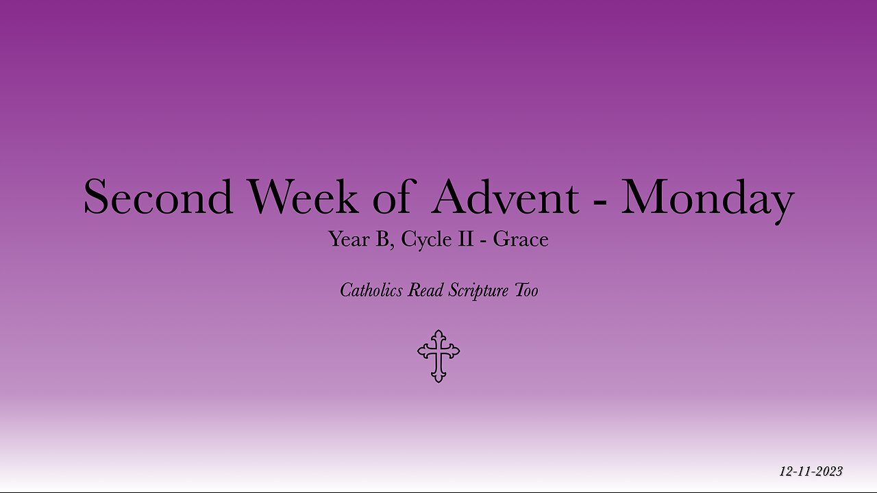 Monday of the Second Week of Advent / Optional Memorial of Pope Saint Damasus I - 12/11/2023