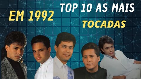 TOP DAS 10 SERTANEJAS MAIS TOCADAS NO ANO DE 1992