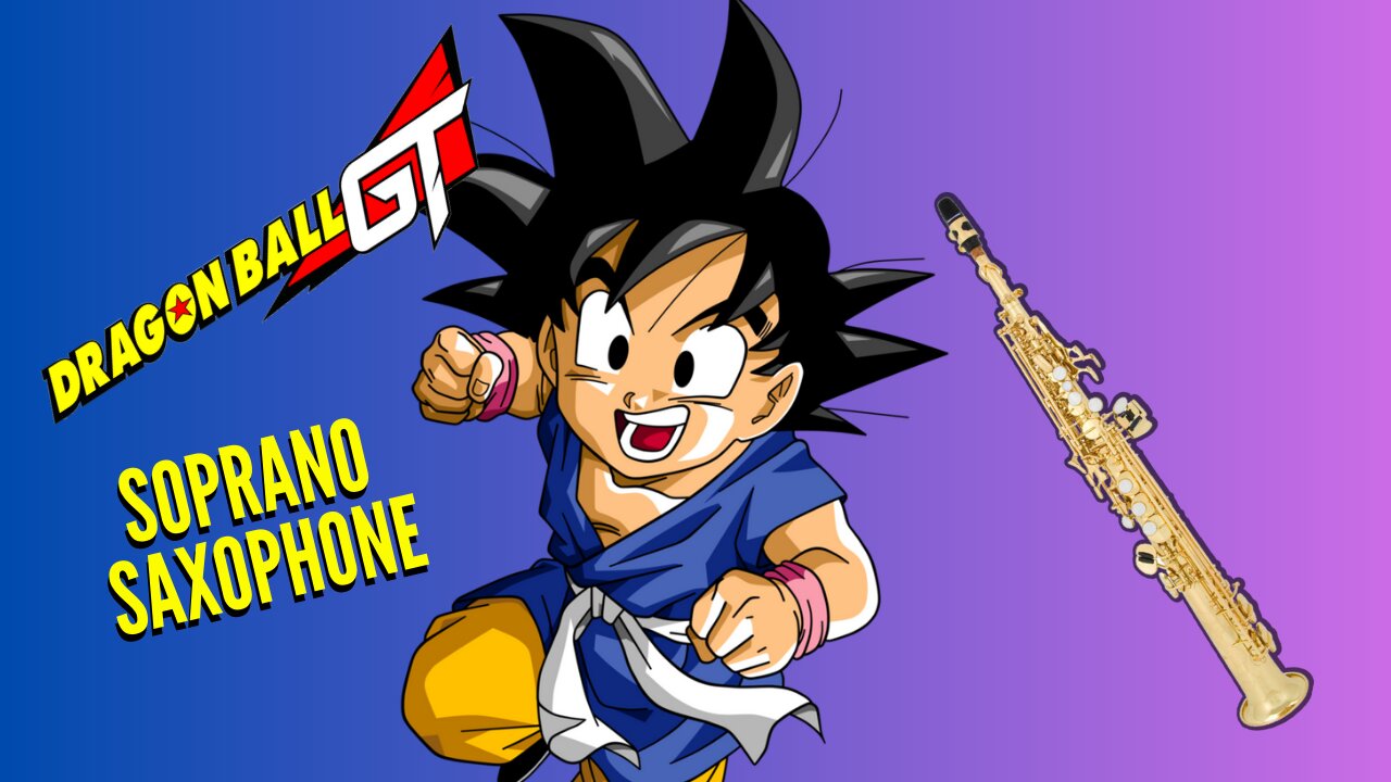 Soprano Saxophone Dragon Ball GT Opening | Dan Dan Kokoro Hikareteku