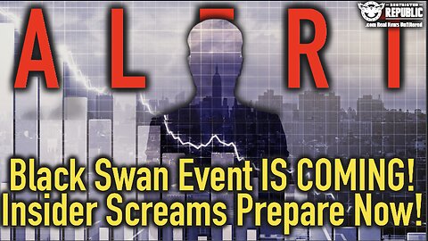 Alert! The Black Swan Event Is Coming! Insider Screams Prepare Now!