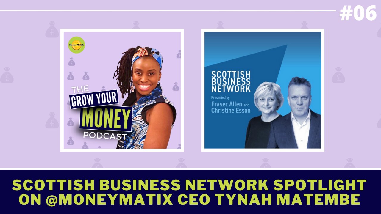 Scottish Business Network Spotlight on @MONEYMATIX CEO Tynah Matembe