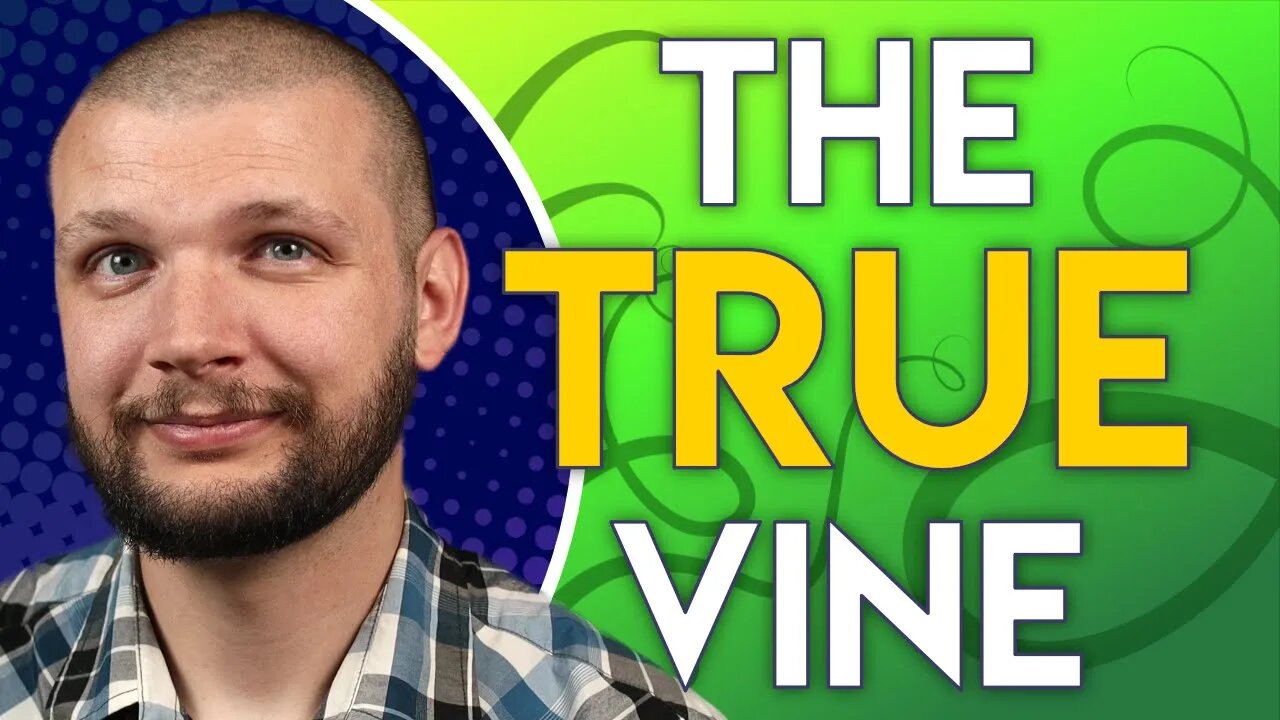 The True Vine // Gospel of John - Chapter 15