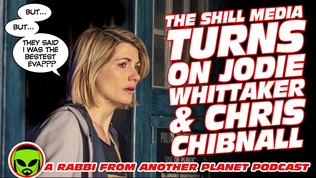 The Shill Media Starts To Turn on Jodie Whittaker and Chris Chibnall’s Doctor Who!