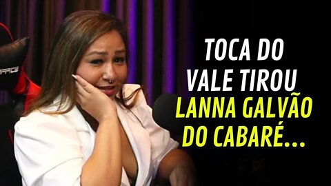 LANNA GALVÃO SAIU DO CABARÉ PRA CANTAR NO TOCA DO VALE | #61 CORTES DO LOBÃO