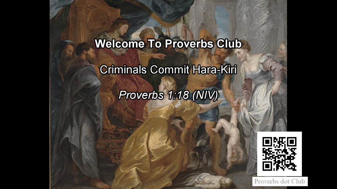 Criminals Commit Hara-Kiri - Proverbs 1:18