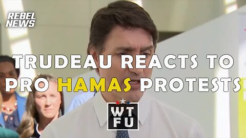 Trudeau reacts to aggressive pro-Hamas protests