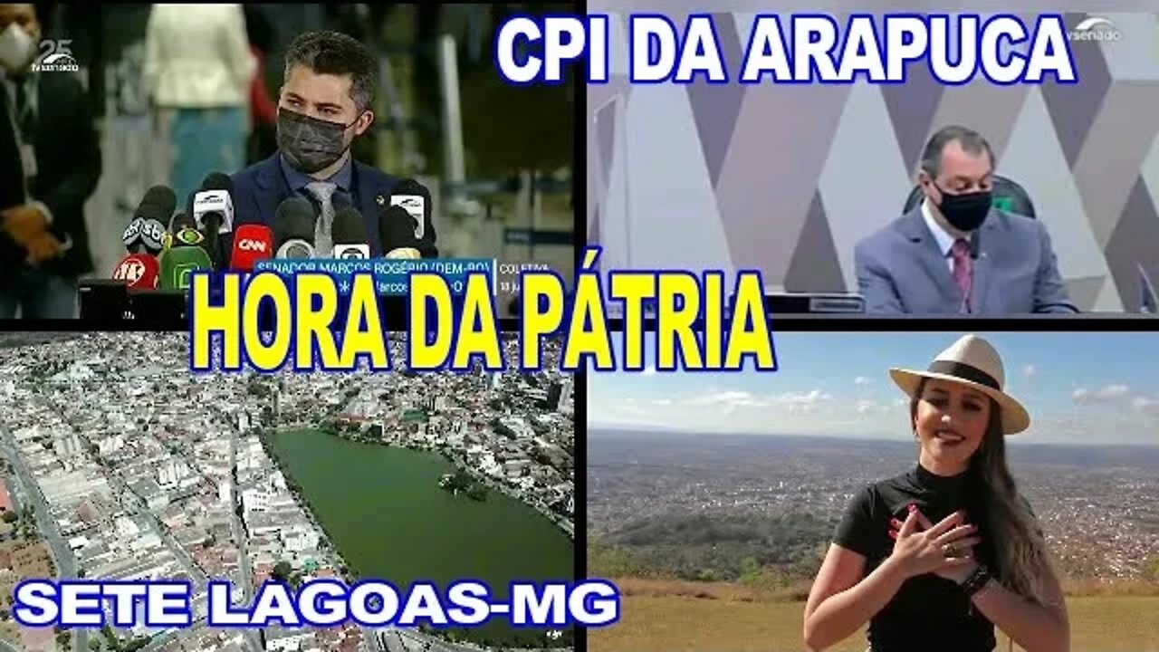 HORA DA PÁTRIA, CPI DA ARAPUCA - SETE LAGOAS- MG E O MEMORIAL À ZACARIAS.