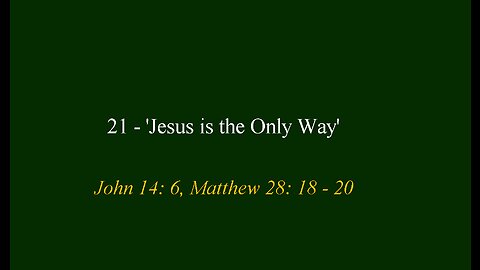 21 - 'Jesus is the Only Way'