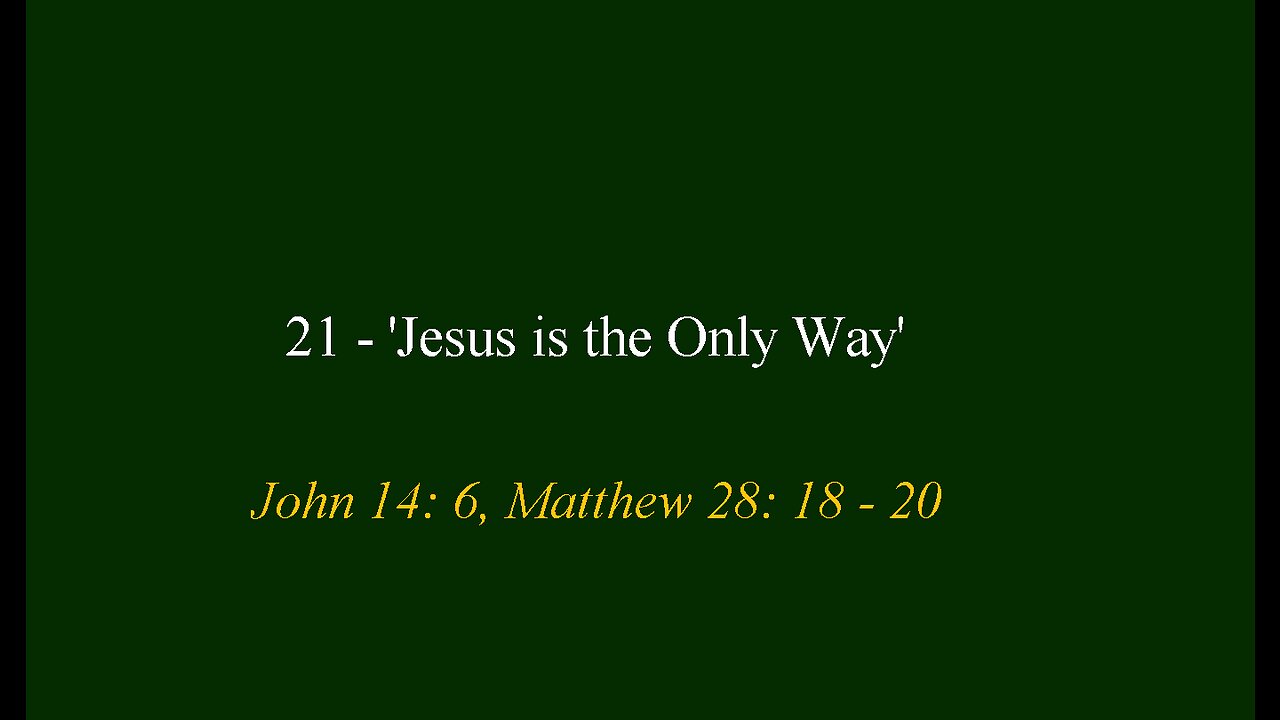 21 - 'Jesus is the Only Way'