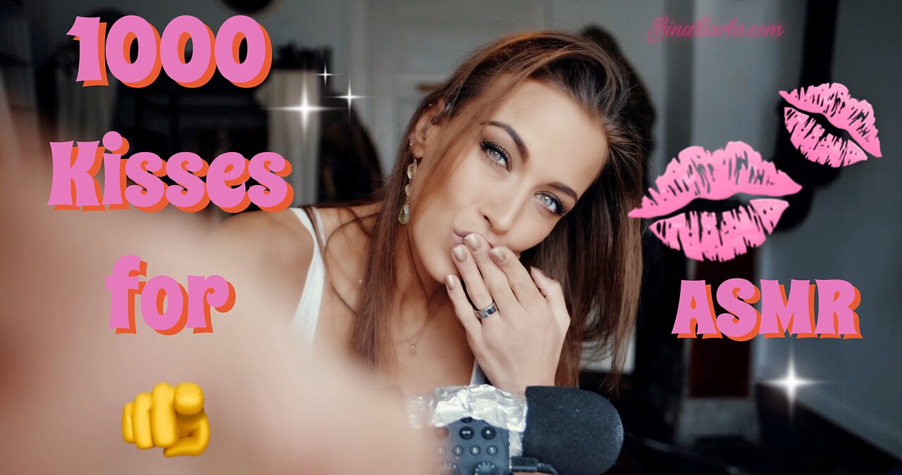 ASMR Gina Carla 💋 1000 Kisses for You!