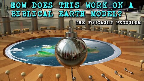 DOES THE FOUCAULT PENDULUM DESTROY THE BIBLICAL EARTH MODEL? Sous-Titre FR