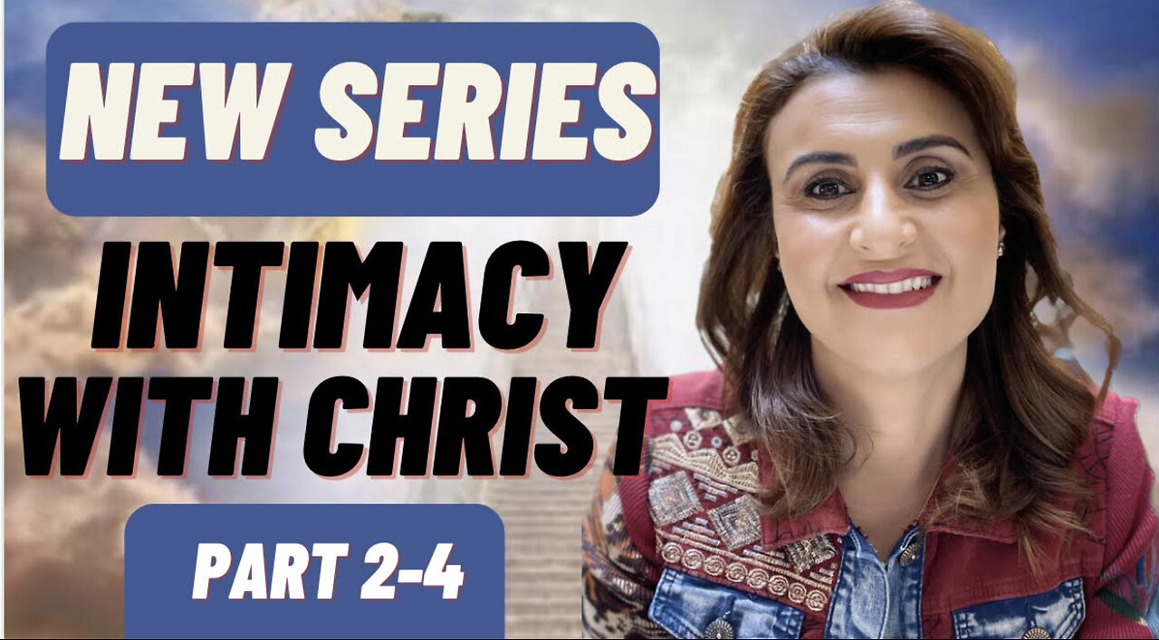 Intimacy with Christ- Part 2-4