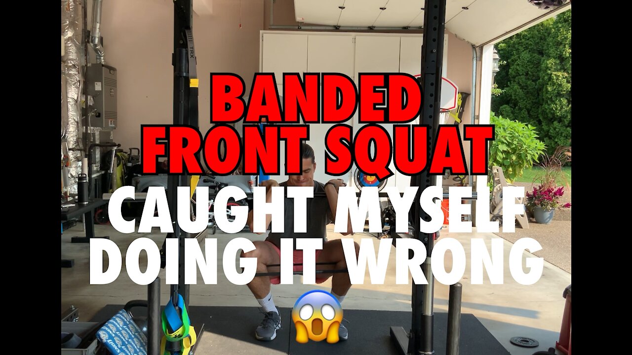 BANDED FRONT SQUATS — I DID IT WRONG!!