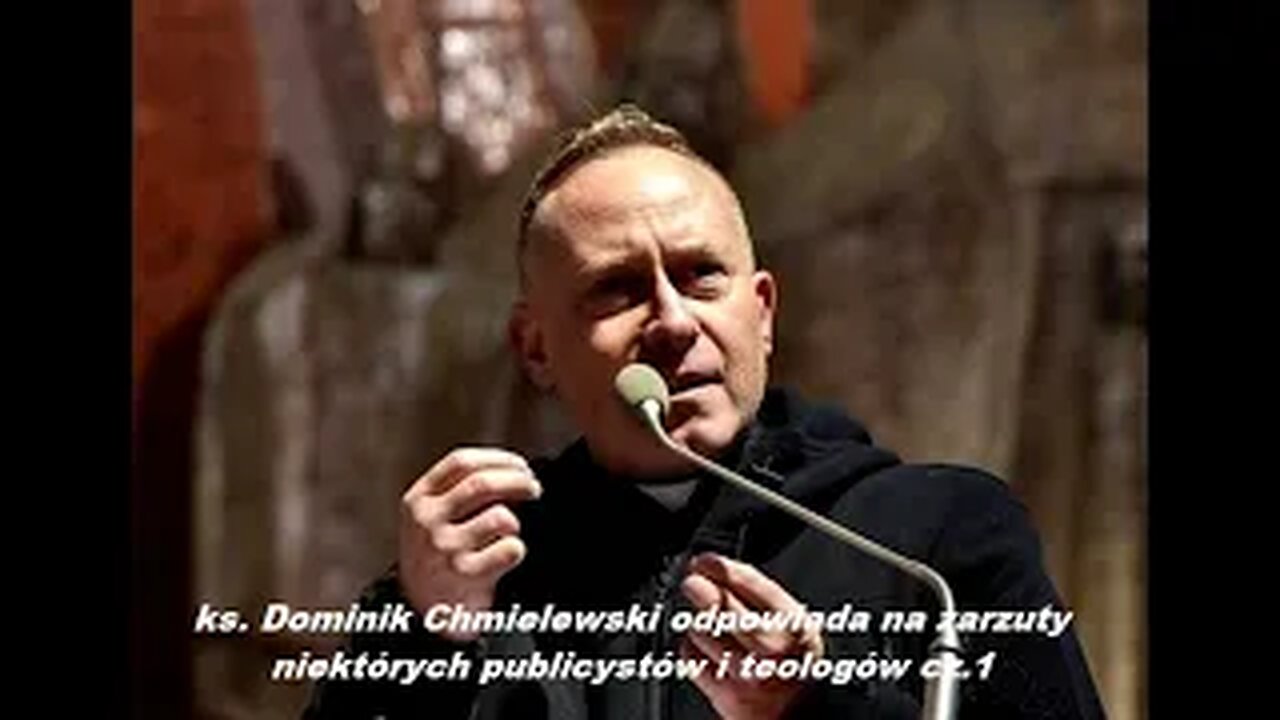 ks. Dominik Chmielewski - "Odpowiadź na zarzuty niektórych publicystów i teologów" cz. 1