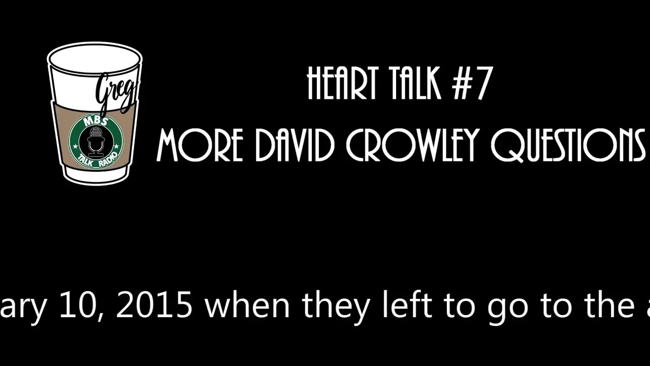 More David Crowley Questions (Heart Talk #7)