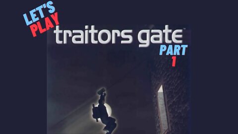 Let's Play - Traitors Gate Part 1 | Ahhh...The Nostalgia