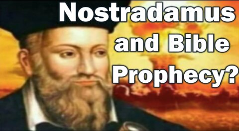 Nostradamus & Bible Prophecy?